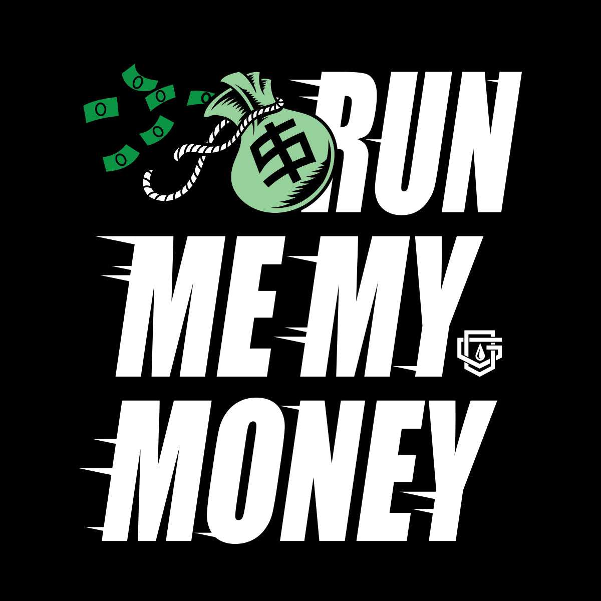 OGFAMILY-RUN ME MY MONEY